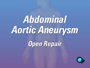 Your doctor has recommended that you have surgery to treat an abdominal aortic aneurysm. But what does that actually mean?